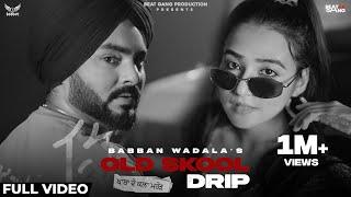 Babban Wadala : OLD SKOOL DRIP (Baba Ve) Official Video | Rappy | Beat Gang | New Punjabi Club Songs