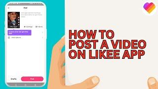 How to Upload A Video On Likee App