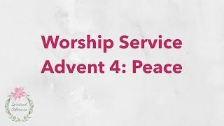 Dementia-friendly nondenominational church service: Advent 4, Peace