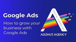 Grow your business with Google Ads