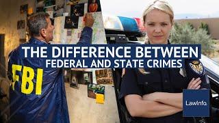 The Difference Between Federal And State Crimes | LawInfo