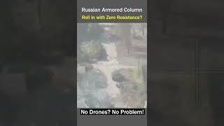 Where Were the Drones? Russian Armor Advances Unhindered