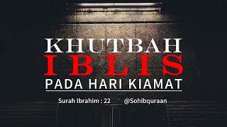 KHUTBAH IBLIS PADA HARI KIAMAT | Surah Ibrahim ayat 22 Syeikh mishary rashid alafashy #sohibquraan