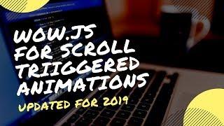 Using WOW js and Animate css for Scroll Triggered Animations (Updated 2019)