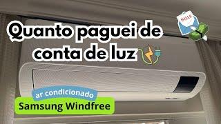 Samsung WINDFREE | Minha conta de Energia com o ar condicionado ligado todos os dias!