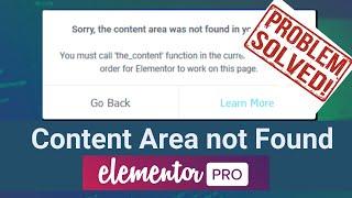 How to Solve Content Area Was not Found in Your Page on Elementor Plugin