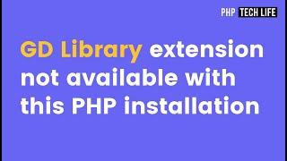 How to solve Gd Library issue | GD library installation | PHP TECH LIFE in Hindi