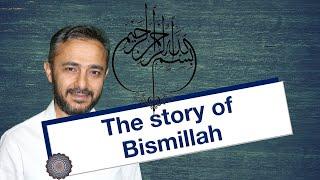 The Story of Bismillah  /  The Power of Bismillah