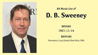 D. B. Sweeney Movies list D. B. Sweeney| Filmography of D. B. Sweeney