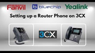 Setting up a Router Phone on 3CX