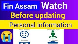 Fin Assam || Before Updating personal information watch this video || Finance Assam