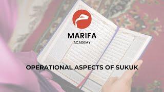 OPERATIONAL ASPECTS OF SUKUK : Marifa Academy Islamic Finance