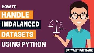 Handling Imbalanced Datasets using Python | Smote, Upsampling and Downsampling | Satyajit Pattnaik