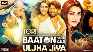 Teri Baaton Mein Aisa Uljha Jiya | Shahid Kapoor & Kriti Sanon | New Bollywood Official Movie 2024