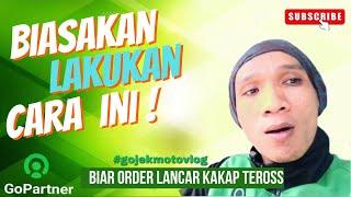 BIASAKAN‼️LAKUKAN CARA INI, BIAR LANCAR ORDERAN KAKAP NYA. #gojekmotovlog