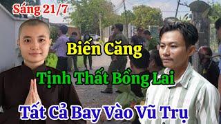 Sáng 21/7 Biến Căng Tịnh Thất Bồng Lai Bay Vào Vũ Trụ Luật Sư Duy Nhất Củng Bỏ Trốn