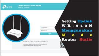 Setting TP Link WR840N Menggunakan Mode Static IP Dengan Mudah