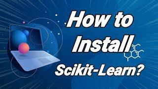 Step by step guide on how to install Scikit-Learn.