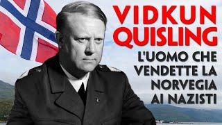 IL COLLABORAZIONISTA DI HITLER: VIDKUN QUISLING