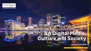 Study BA Digital Media, Culture and Society at Manchester