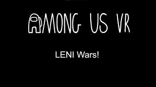 Among Us VR  - Leni wars! (Best of Kills)