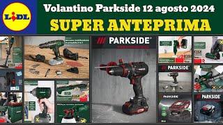 volantino LIDL Parkside Fai Da Te 12 agosto 2024  Offerte parkside performance #parkside #lidl