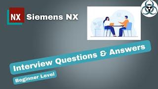 Siemens NX- Interview Questions and Answers Beginner Level