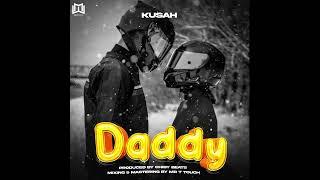 Kusah - Daddy ( Official Audio)