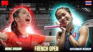 Ratchanok Intanon(THA) vs Wang Shixian(CHN) Badminton Match Highlights | Revisit French Open 2015