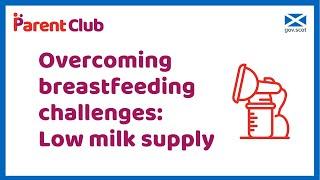 Overcoming breastfeeding challenges: Low milk supply