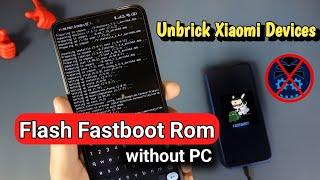 How to - Flash Fastboot Rom without PC || Fix Bootloop or Unbrick All Xiaomi Devices || New Method