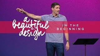 A Beautiful Design (Part 1) - In the Beginning