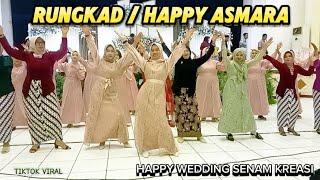 RUNGKAD HAPPY ASMARA || HAPPY WEDDING || SENAM KREASI@sanggarsenamatya8917