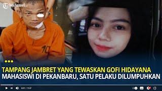 Tampang Jambret yang Tewaskan Gofi Hidayana Mahasiswi di Pekanbaru, Satu Pelaku Dilumpuhkan