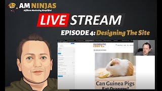 Livestream Episode #4 - Designing The Site & QnA - Affiliate Marketing Ninjas