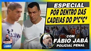 E AGORA, RONNIE LESSA? POR DENTRO DAS CADEIAS DO P*C* (FÁBIO JABÁ - POLICIAL PENAL) - #394