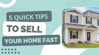 5 Tips To Sell Your Home Fast