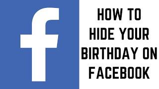 How to Hide Your Birthday on Facebook