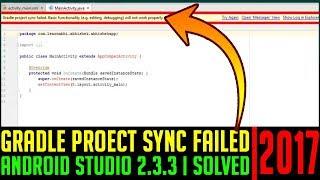 Gradle Project Sync Failed | Android Studio 2.3.3 | Fixed | 100% Working Solution 2017