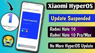 OMG Xiaomi HyperOS Redmi Note 10/10 Pro/Max India & Global Suspended, No More HyperOS Update 