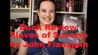 Book Review: Slaves of Socorro by John Flanagan (No Spoilers)