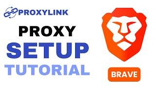 How to Configure a Proxy on Brave I Step-by-Step Guide I Proxy Setup 2025