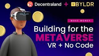 How to Build for the Metaverse in VR with No Code | Decentraland + Byldr Tutorial