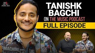 @tanishkbagchi6751  | The Music Podcast: Musical Influences, Journey, Family, Remakes & many more