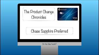 The Chase Sapphire Preferred | Product Change Chronicles