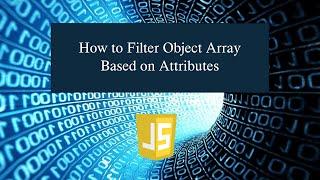 How to Filter Object Array Based on Attributes in JavaScript