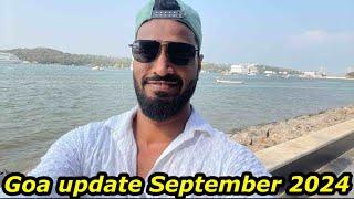 Goa Situation Update September 2024 | Goa Vlog | Attarvlogsgoa