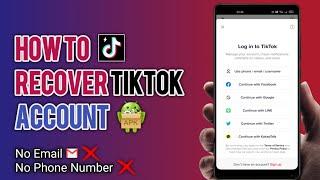 How to Recover TikTok Account without Email or Phone Number | Recover TikTok