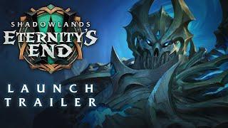 Eternity’s End – Launch Trailer | World of Warcraft: Shadowlands