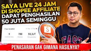 SAYA LIVE 24 JAM DI SHOPEE AFFILIATE, DAPAT 50 JUTA SEMINGGU, PENASARAN GAK GIMANA HASIL NEXT NYA?